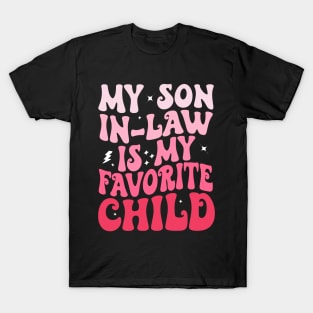 My Son In Law Is My Favorite Child T-Shirt